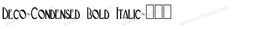 Deco-Condensed Bold Italic字体转换